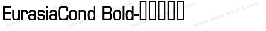 EurasiaCond Bold字体转换